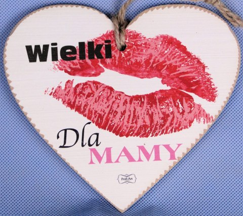 Serce do zawieszenia " Wielki całus dla mamy " Serce do zawieszenia " Wielki całus dla mamy "