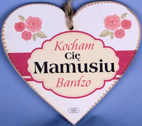 Serce do Zawieszenia"Kocham Cię Mamusiu Bardzo" Serce do Zawieszenia"Kocham Cię Mamusiu Bardzo"