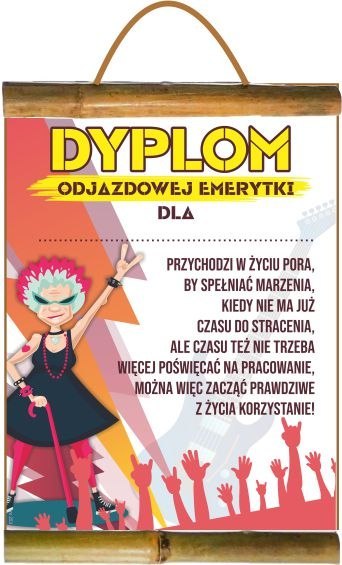 Dyplom ODJAZDOWEJ EMERYTKI Dyplom ODJAZDOWEJ EMERYTKI