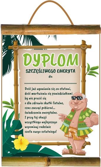 Dyplom SZCZĘŚLIWEGO EMERYTA Dyplom SZCZĘŚLIWEGO EMERYTA