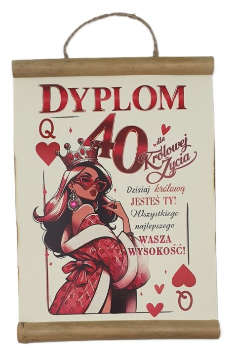 Dyplom 40-latki Dla Królowej Życia Dyplom 40-latki Dla Królowej Życia