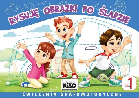 Rysuję obrazki po śladzie. Ćwiczenia grafomotoryczne. Część 1 Rysuję obrazki po śladzie. Ćwiczenia grafomotoryczne. Część 1